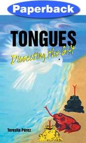 Tongues: Dissecting the Gift / Perez, Teresita / Paperback / LSI