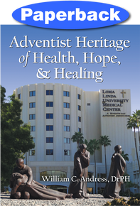 Adventist Heritage of Health, Hope, and Healing / Andress, William C, DrPH / Paperback / LSI