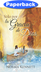 Only By God's Grace (Spanish) / Kennett, Norma / Paperback / LSI