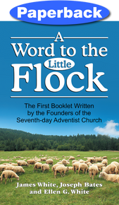 Word to the Little Flock, A / White, James Springer; Bates, Joseph; White, Ellen G / Paperback / LSI