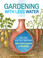 Cover of Gardening with Less Water