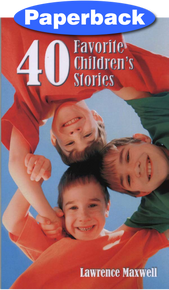 Forty Favorite Children's Stories / Maxwell, Lawrence / Paperback / LSI