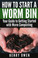 Front of How to Start a Worm Bin