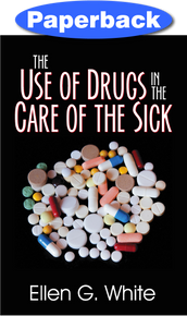 Cover of Use of Drugs in the Care of the Sick, The