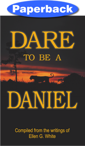 Dare to Be a Daniel / White, Ellen G / Paperback / LSI
