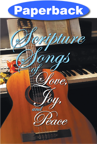 Front cover of Scripture Songs of Love, Joy, and Peace