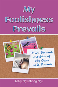My Foolishness Prevails / Ngu, Mary Ngwebong / Paperback / LSI