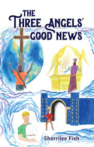 The Three Angels' Good News / Fish, Sherrilee / Paperback / LSI