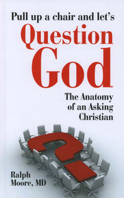 Question God - The Anatomy of an Asking Christian / Moore, Ralph/ PB/ 2008-2008/B+/USED