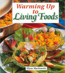 Warming Up to Living Foods / Markowitz, Elysa / PB /  1998-1998