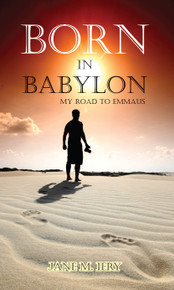 Born in Babylon: My Road to Emmaus / Iery, Jane M. / Paperback / LSI