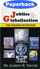 Jubilee And Globalization: The Hidden Intention / Treiyer, Alberto R. / PB/ 2000-2000/New-Damaaged