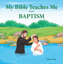 My Bible Teaches Me About Baptism / Hale, Olivia / Paperback / LSI