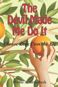 Devil Made Me Do It, The: Choose Love Over the Lie / Gruesbeck, Phyllis / Paperback / LSI