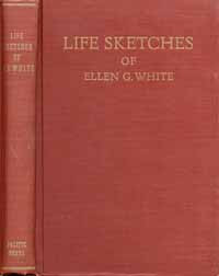 Cover photo of Life Sketches of Ellen G White is a representative.