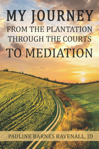 My Journey from the Plantation, through the Courts, to Mediation / Ravenall, Pauline / Paperback / LSI
