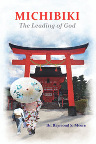Michibiki: The Leading of God / Moore, Dr. Raymond S. / Paperback / LSI