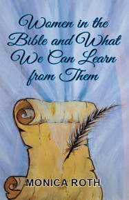 Women in the Bible and What We Can Learn from Them / Roth, Monica / Paperback / LSI