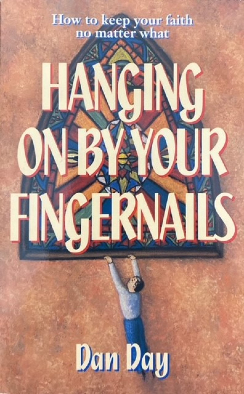 Hanging on By Your Fingernails /Day, Dan /(PB/1993-1993/B+/USED ...