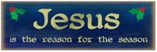 Jesus is The Reason for The Season Wood Sign sku WS110