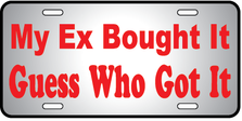 My Ex Bought It Auto Plate