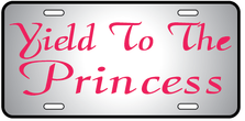 Yield To The Princess Auto Plate