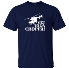 Funny T-Shirt Get to da Choppa! 