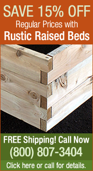 Save 15% off regular prices with Rustic Raised Beds
