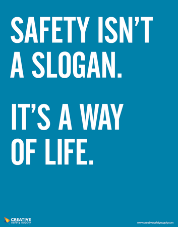 Safety Isn't a Slogan. It's a Way of Life safety poster