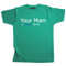 Your Mam Mens Green T Shirt