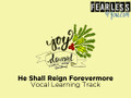 He Shall Reign Forevermore Vocal Learning Track
