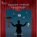 Twister Thread by Twister Magic - Trick