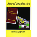 Beyond Imagination by Norman Gilbreath - Book