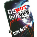 Do Not Borow Your Phone by Dan Alex  - Video DOWNLOAD