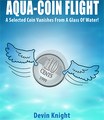 Aqua-Coin Flight by Devin Knight - Trick
