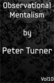 Observational Mentalism (Vol 10) by Peter Turner eBook DOWNLOAD