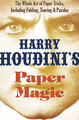 Harry Houdini's Paper Magic: The Whole Art of Paper Tricks, Including Folding, Tearing and Puzzles by Harry Houdini - Book