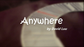 Anywhere by David Luu video DOWNLOAD