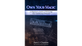Own Your Magic: A Magician's Guide to Protecting Your Intellectual Property by Sara J. Crasson - Book
