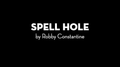 Spell Hole by Robby Constantine video DOWNLOAD