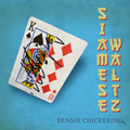 Siamese Waltz by Bennie Chickering (5 GIMMICKS INCLUDED)
