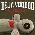 Deja Voodoo by Dan Harlan (Cards & Video)