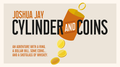 Cylinder and Coins (Gimmicks and Online Instructions) by Joshua Jay - Trick