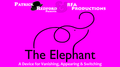 The Elephant by Patrick Redford and RFA Productions
