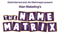 David Garrard and Jim Steinmeyer Present: Alan Wakeling's Name Matrix