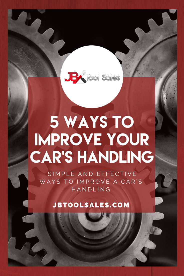 5 Ways to Improve Your Car's Handling - JB Tool Sales Inc.
