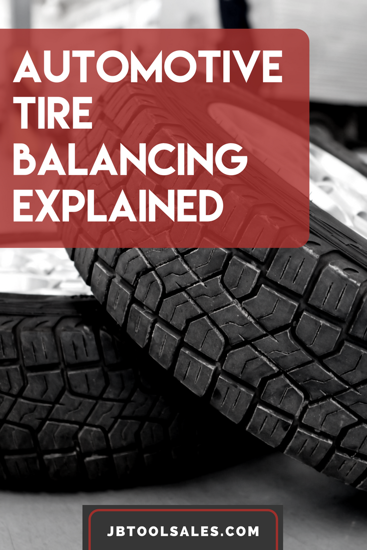 Automotive Tire Balancing Explained - JB Tool Sales Inc.