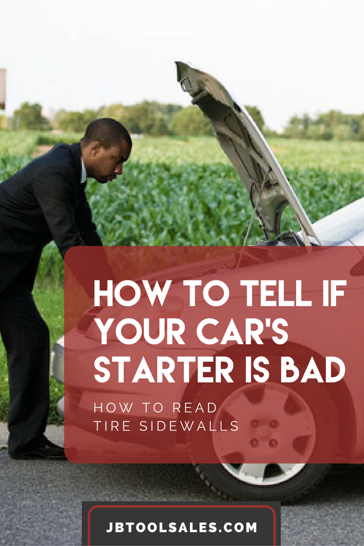 how-to-tell-if-your-starter-is-bad-jb-tool-sales-inc