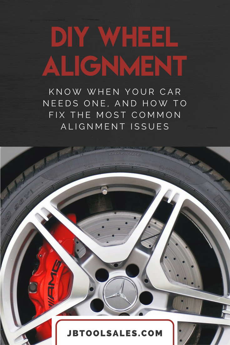 DIY Wheel Alignment Guide - JB Tool Sales Inc.