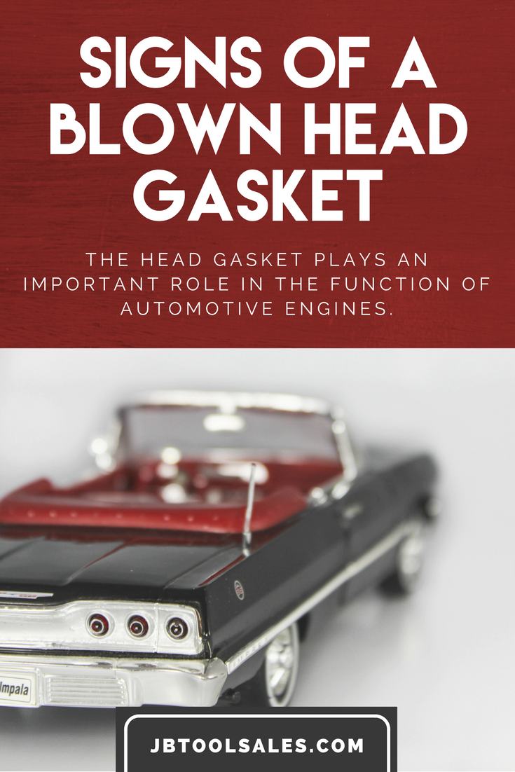 Signs of a Blown Head Gasket JB Tool Sales Inc.